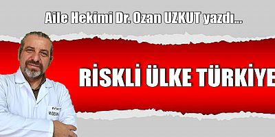 RİSKLİ ÜLKE TÜRKİYE
