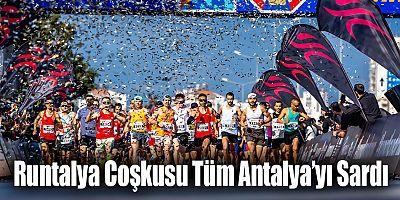 Runtalya Coşkusu Tüm Antalya’yı Sardı