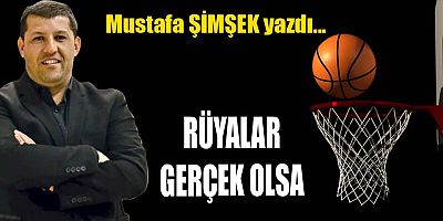 RÜYALAR GERÇEK OLSA