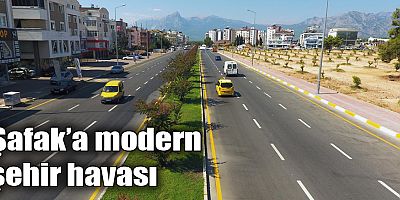Şafak’a modern şehir havası