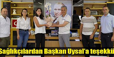 Sağlıkçılardan Başkan Uysal’a teşekkür