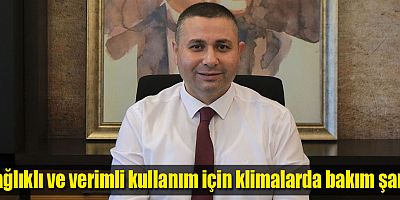 Sağlıklı ve verimli kullanım için klimalarda bakım şart!