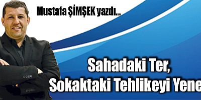 Sahadaki Ter, Sokaktaki Tehlikeyi Yener