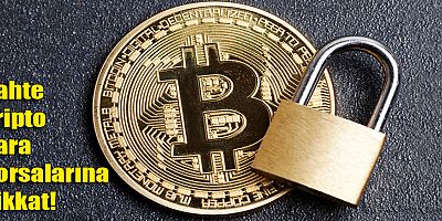 Sahte kripto para borsalarına dikkat!