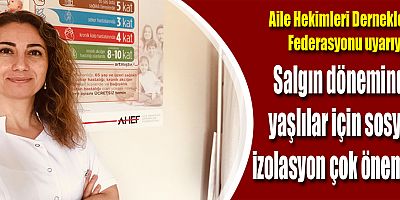 Salgın döneminde yaşlılar için sosyal izolasyon çok önemli