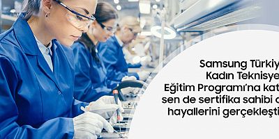 Samsung Türkiye, Kadın Teknisyen Eğitim Programı’na başvurular devam ediyor