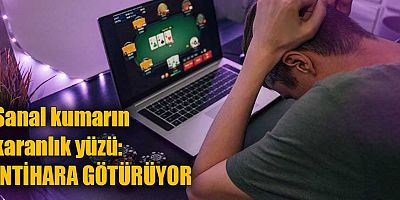 Sanal kumarın karanlık yüzü: İntihara götürüyor