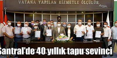 Santral’de 40 yıllık tapu sevinci