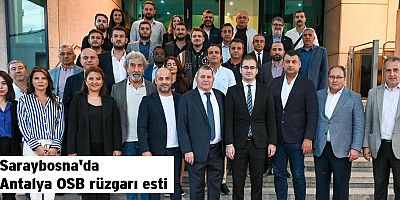 Saraybosna'da Antalya OSB rüzgarı esti