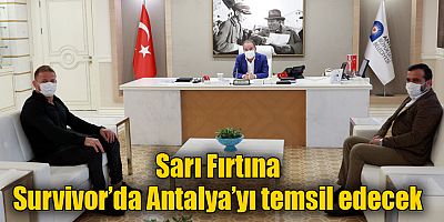 Sarı Fırtına Survivor’da Antalya’yı temsil edecek