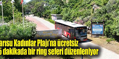 Sarısu Kadınlar Plajı’na ücretsiz ring seferleri başladı