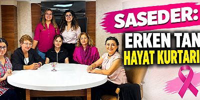 SASEDER: ERKEN TANI HAYAT KURTARIR!