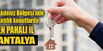 Satılık konutlarda en pahalı il Antalya