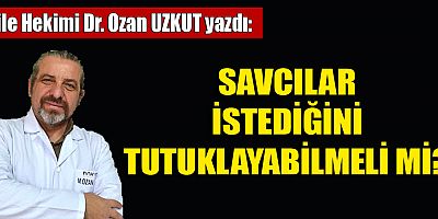 SAVCILAR İSTEDİĞİNİ TUTUKLAYABİLMELİ Mİ?