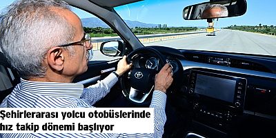 Şehirlerarası yolcu otobüslerinde hız takip dönemi başlıyor