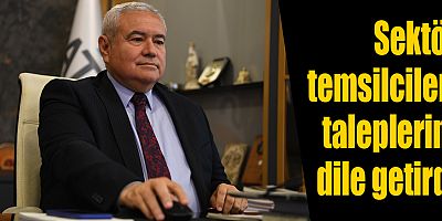 Sektör temsilcileri taleplerini dile getirdi