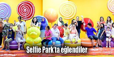 Selfie Park’ta eğlendiler