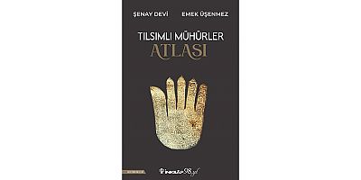 Şenay Şevi ve Emek Üşenmez'den yeni kitap: Tılsımlı Mühürler Atlası çıktı