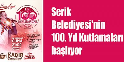 Serik Belediyesi'nin 100. Yıl Kutlamaları başlıyor