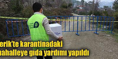 Serik’te karantinadaki mahalleye gıda yardımı yapıldı