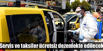 Servis ve taksiler ücretsiz dezenfekte edilecek