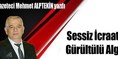 Sessiz İcraat, Gürültülü Algı