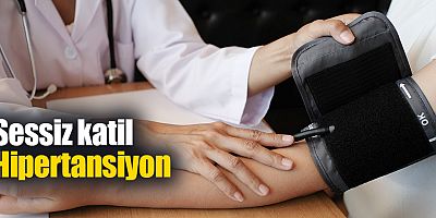 Sessiz katil Hipertansiyon