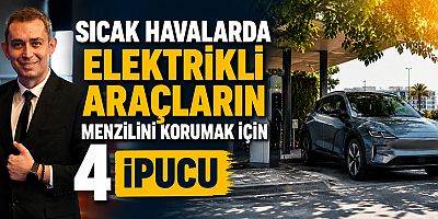 Sıcak Havalarda Elektrikli Araçların Menzilini Korumak İçin 4 İpucu