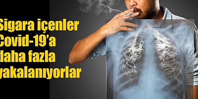 Sigara içenler Covid-19’a daha fazla yakalanıyorlar