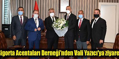 Sigorta Acentaları Derneği'nden Vali Yazıcı'ya ziyaret