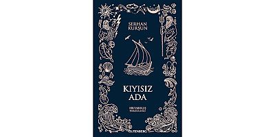 Şiirsel bir anlatı, epik bir arayış: Kıyısız Ada