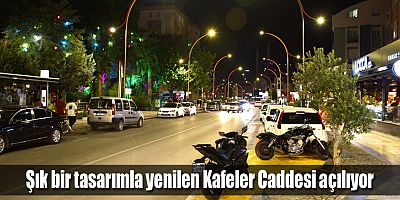 Şık bir tasarımla yenilen Kafeler Caddesi açılıyor