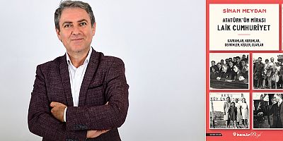 Sinan Meydan'dan yeni kitap: Atatürk'ün Mirası Laik Cumhuriyet