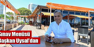 Sınav Menüsü Başkan Uysal’dan