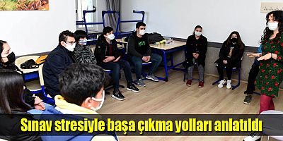 Sınav stresiyle başa çıkma yolları anlatıldı