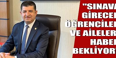 “Sınava Girecek Öğrenciler ve Aileleri Haber Bekliyor”