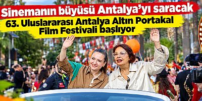 Sinemanın büyüsü Antalya’yı saracak 