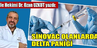 SİNOVAC OLANLARDA DELTA PANİĞİ