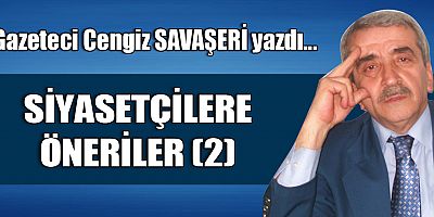 SİYASETÇİLERE ÖNERİLER (2)
