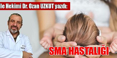 SMA HASTALIĞI