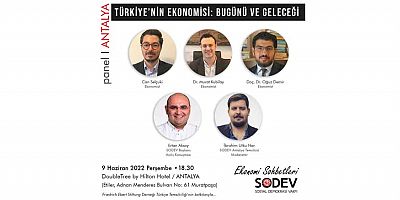 SODEV Antalya Türkiye ekonomisini konuşacak