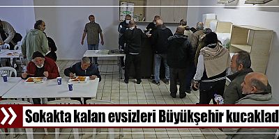 Sokakta kalan evsizleri Büyükşehir kucakladı