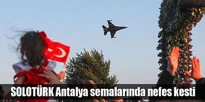 SOLOTÜRK Antalya semalarında nefes kesti