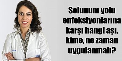 Solunum yolu enfeksiyonlarına karşı hangi aşı