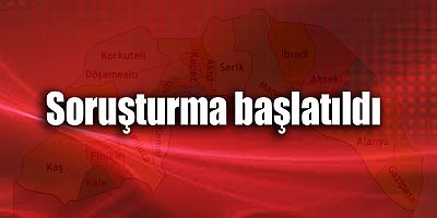 Soruşturma başlatıldı