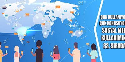 Sosyal medya kullanımında 33. sıradayız