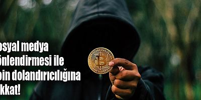 Sosyal medya yönlendirmesi ile coin dolandırıcılığına dikkat!