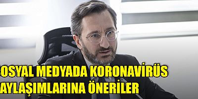Sosyal medyada koronavirüs paylaşımlarına ilişkin öneriler