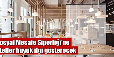 Sosyal Mesafe Siperliği’ne oteller büyük ilgi gösterecek