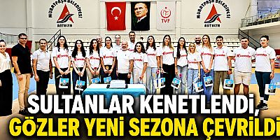 Sultanlar kenetlendi, gözler yeni sezona çevrildi